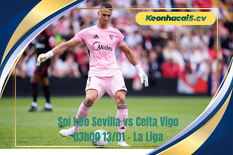 Đội hình dự kiến trước trận Sevilla vs Celta Vigo