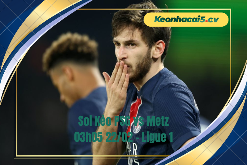 Đội hình dự kiến trước trận PSG vs Metz